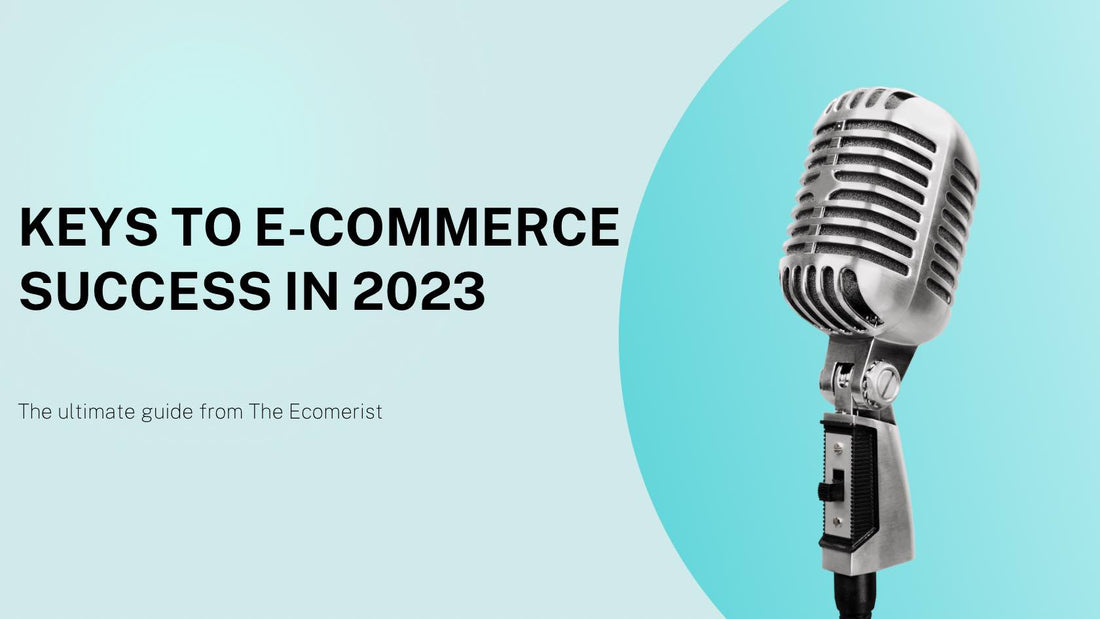 Keys to E-commerce Success in 2023