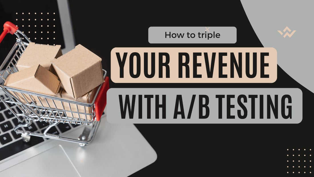 Triple Your Shopify Sales with A/B Testing Techniques